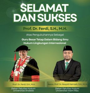 Ucapan selamat FH UIR kepada Prof. Dr. Ferdi, S.H., M.H. atas pengukuhan sebagai Guru Besar Hukum Lingkungan Internasional